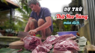 MUA 45KG THỊT HEO RỪNG - Dự Trữ Mùa Dịch | Chuyện Phương Kể • Tập 156