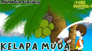 Gara - gara kelapa muda🥥 °|| Boboiboy elemental