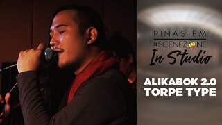 Torpe Type  |  ALIKABOK 2.0 |  #SCENEZONEinStudio