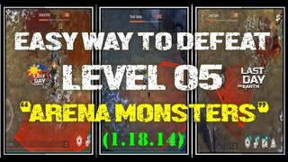 SEASON 20 - ARENA EVENT | "EASY WAY TO DEFEAT THE LEVEL 05 MONTSTER"  - Last Day On Earth: Survival