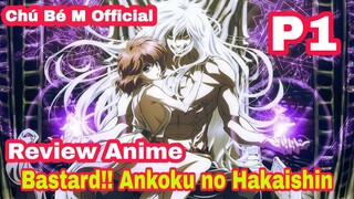 Tóm Tắt Anime: Nam Chính Được Nữ Hôn Môi Để Giải Phong Ấn Sức Mạnh | BASTARD!! ANKOKU NO HAKAISHIN