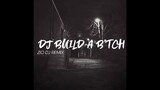 Dj Build A B*Tch Viral TiktokSuara asli BEKEN tiktok ( Full Bass ) - Zio Dj Remix