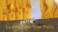 Let Me Take Your Pulse Ep1 EngSub HD Cdrama