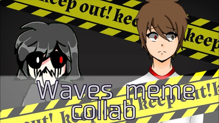 Waves meme / collab with Natalia CH