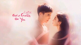 GOT A CRUSH ON YOU 😍 EP.20