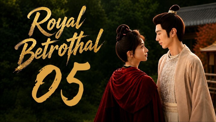 🇨🇳𝙴𝙿. 5 𝚁𝙾𝚈𝙰𝙻 𝙱𝙴𝚃𝚁𝙾𝚃𝙷𝙰𝙻 (2026) | 𝙴𝙽𝙶 𝚂𝚄𝙱 | 𝚁𝚘𝚖𝚊𝚗𝚌𝚎/𝙳𝚛𝚊𝚖𝚊