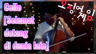 Cello [Selamat datang di dunia lain]