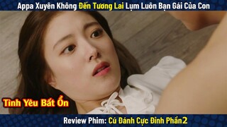 Appa Xuyên Không Đến Tương Lai Lụm Luôn Bạn Gái Của Con | Review Phim Cú Đánh Cực Đỉnh Phần 2