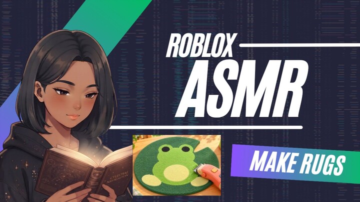 ROBLOX Make Rugs (FIRST TIME MAIN...) | ASMR Gaming Voice Over | Bahasa Indonesia | Kurai Onna