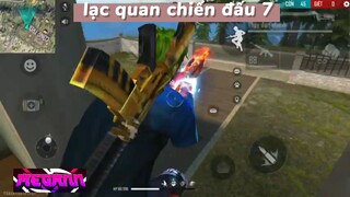 Lạc quan chiến đấu 7  #hotfreefire #fungame #hotgame #hotgamemobie