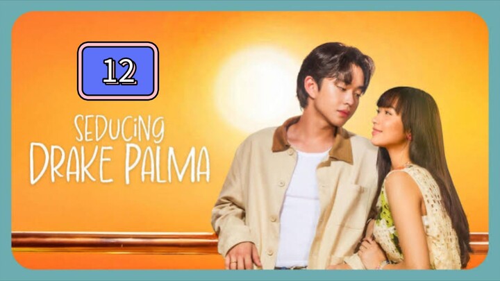 Episode 12: Seducing Drake Palma