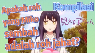 [Mieruko-chan] Kompilasi |  Apakah roh yang Miko sembah adalah roh jahat?