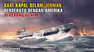 KETIKA KAPAL SELAM JERMAN BERKERJA SAMA DG AMERIKA DI PER4NG DUNIA 2