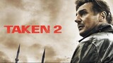 Taken 2 - เทคเคน 2 ฅนคม ล่าไม่ยั้ง (2012)