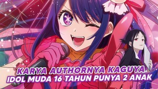 Sisi Gelap dunia Hiburan, Anime "Oshi no Ko" Karya Author Kaguya-sama