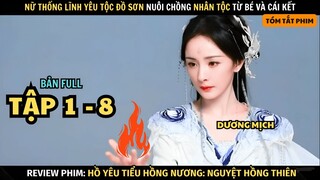 Review Phim Hồ Yêu Truyện: Nguyệt Hồng Thiên | Full Tập 1 - 8 | Đại Đương Gia Hồ Yêu Sở Hữu Sức Mạnh