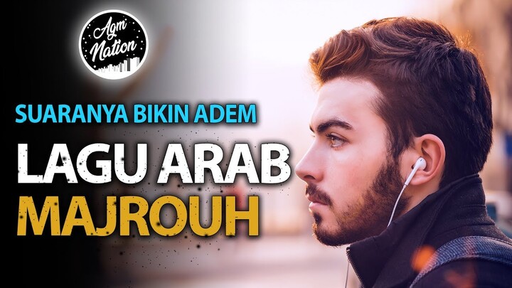 LAGU ARAB BIKIN ADEM (Majrouh)| ENAK DIDENGAR MENEMANI KERJA