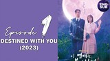 🇰🇷 KR DRAMA | Destined with You (2023) Episode 1 Full ENG SUB (1080p)