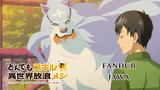 [FANDUB JAWA] Fel Keluwen - Tondemo Skill de Isekai Hōrō Meshi