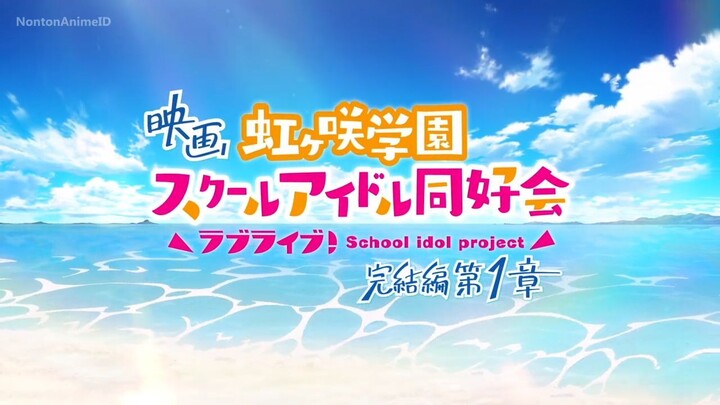 Love Live! Nijigasaki The Movie : Final Chapter Part 1 Sub Indonesia