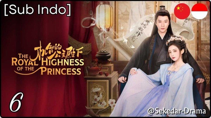 [Sub Indo] The Royal Highness of the Princess – Eps. 06 (2025)