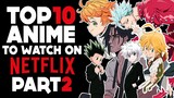Top 10 Netflix Anime Series You Need To Watch
