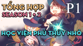 Tóm tắt "Học viện phù thủy nhỏ" | P1 | AL Anime