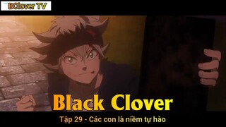Black Clover Tập 29 - Các con là niềm tự hào