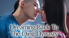 Dreaming Back to the Qing Dynasty 2019 |Eng.Sub| Ep03