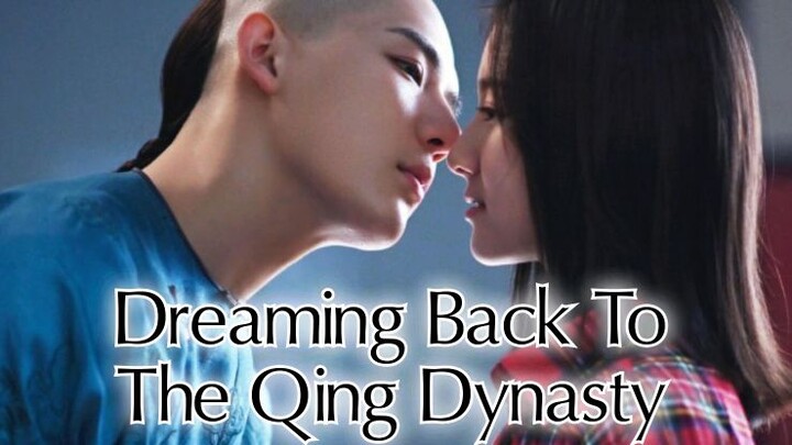 Dreaming Back to the Qing Dynasty 2019 |Eng.Sub| Ep03