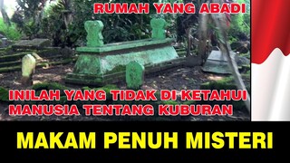 APA YANG KAMU KETAHUI TENTANG KUBURAN !! MAKAM YANG SANGAT MENGERIKAN !! MISTERI MAKAM 2022 !!!