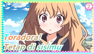 Toradora!|Kau adalah macan, jadi aku mau menjadi naga dan tetap di sisimu_2