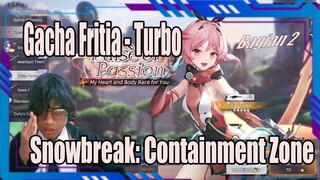 Gacha Fritia - Turbo Snowbreak: Containment Zero Bagian 2