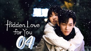 [Eng sub] Hidden Love For You Episode 04