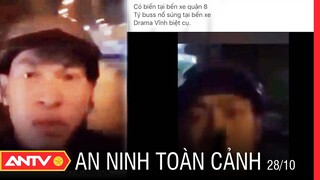 An Ninh Toàn Cảnh Ngày 28/10: Nam Thanh Niên Ngông Cuồng Livestream Nổ Nhiều Phát Súng Thị Uy | ANTV