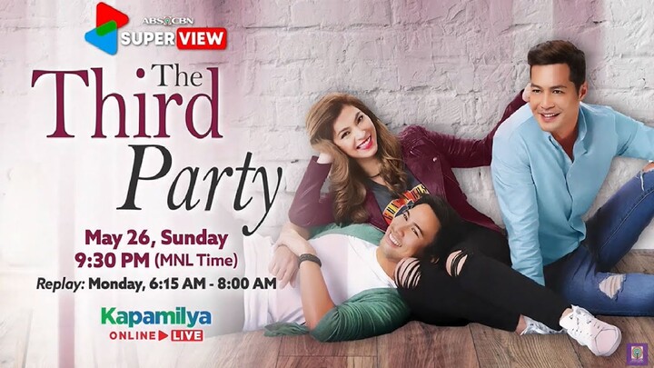 Watch #ThirdParty on May 26, Sunday at 9:30 PM on #KapamilyaOnlineLive sa ABS-CBN YouTube!