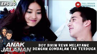 "SINI DEKETAN... CUMAN PENGEN LIAT MUKA LU DARI DEKET" BOY BIKIN REVA MELAYANG - ANAK JALANAN EPS 80