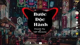 Bước Độc Hành ( Remix )  - Oanh Tạ | Việt Mix Nhạc Trẻ Remix 2022 Hay Nhất | Nhạc Trẻ Tik Tok EDM