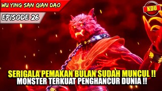 WU ZHOU TIDAK SENGAJA MEMBEBASKAN MONSTER PENGHANCUR DUNIA !! - Alur Cerita Donghua #WYSQD EPS 26