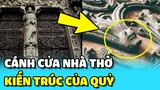 💥CÁNH CỬA mang "KIẾN TRÚC CỦA QUỶ" tại nhà thờ nổi tiếng ở Pháp | TIN GIẢI TRÍ