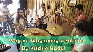Wag Na Wag Mong Sasabihin by Kitchie Nadal Studio Practice at Zifrahan Music Studio