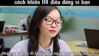 cách khiến HR điêu đứng vì bạn #haihuoc