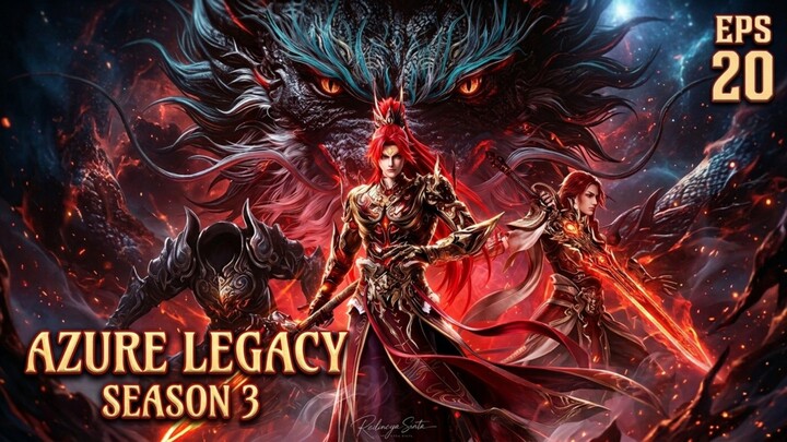 Azure Legacy Season 3 Episode.20