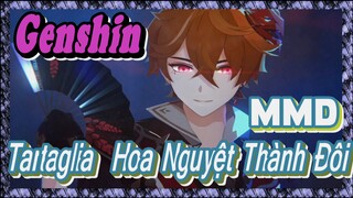 [Genshin, MMD] Tartaglia - "Hoa Nguyệt Thành Đôi"