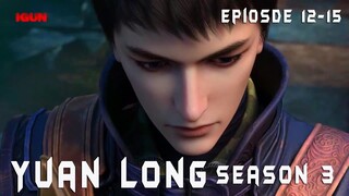 Yuan Long Season 2 Episode 12-15 - Alur Cerita