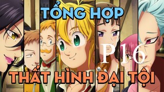 Tóm tắt "Thất hình đại tội" | P16 | AL Anime