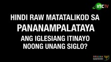 Hindi raw Matatalkod sa pananampalataya ang Iglesiang itinatayo noong unang Siglo?