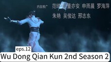 Wu Dong Qian Kun 2nd Season 3.eps.12