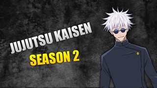 JUJUTSU KAISEN SEASON 2 - Informasi dan Tanggal Rilis