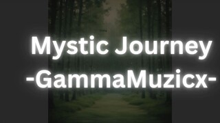 Mystic Journey - GammaMuzicx